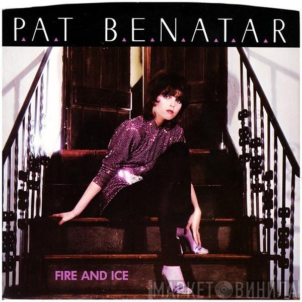  Pat Benatar  - Fire And Ice