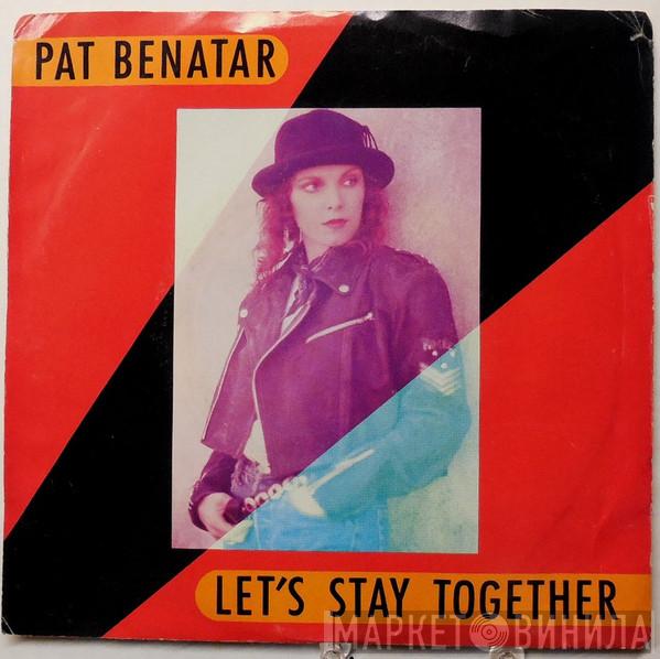  Pat Benatar  - Let's Stay Together