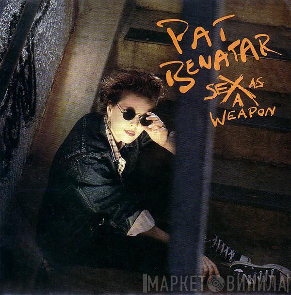 Pat Benatar - Sex As A Weapon