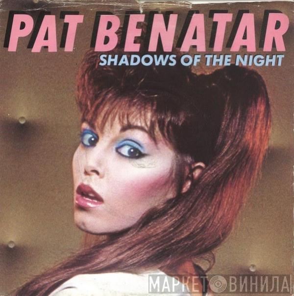 Pat Benatar - Shadows Of The Night