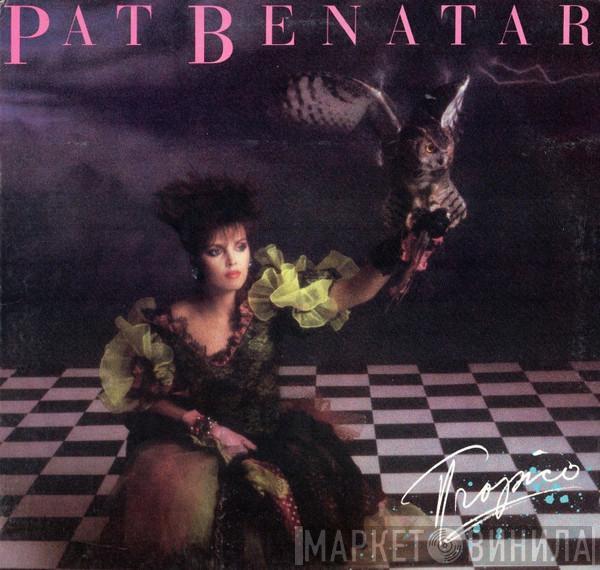  Pat Benatar  - Tropico
