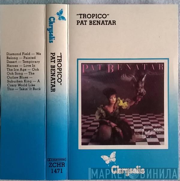  Pat Benatar  - Tropico
