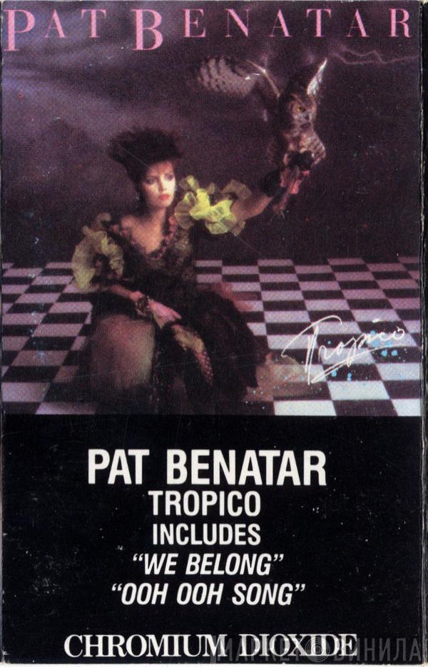  Pat Benatar  - Tropico