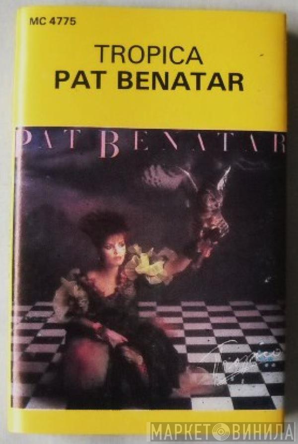  Pat Benatar  - Tropico