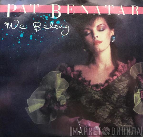  Pat Benatar  - We Belong