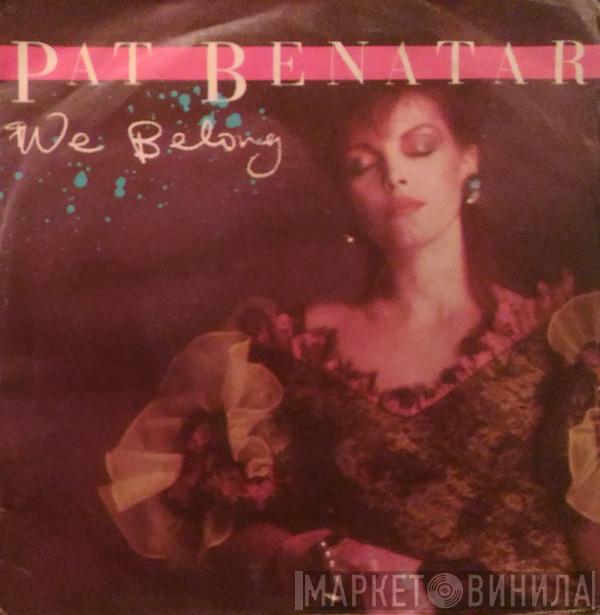  Pat Benatar  - We Belong