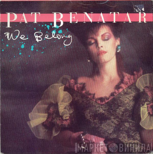  Pat Benatar  - We Belong