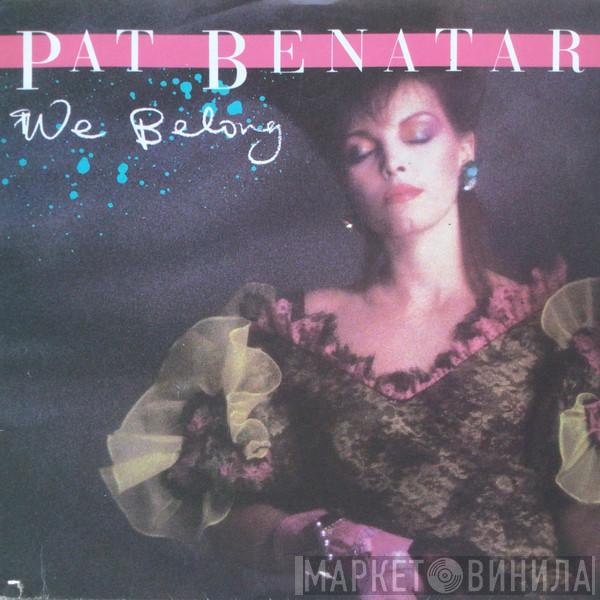  Pat Benatar  - We Belong