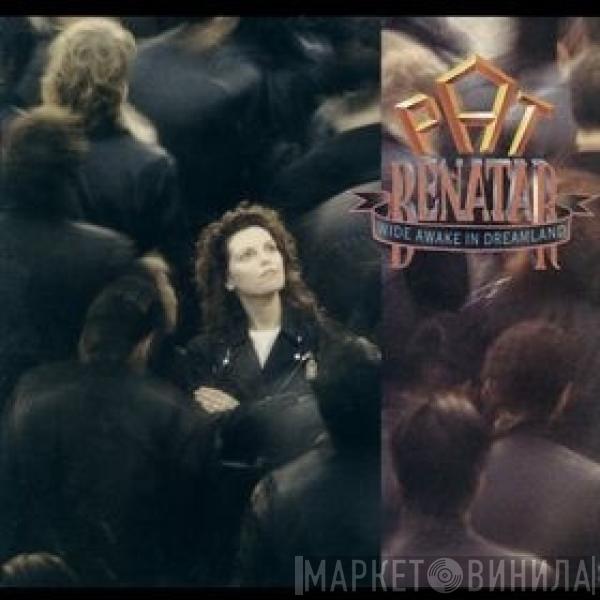  Pat Benatar  - Wide Awake In Dreamland