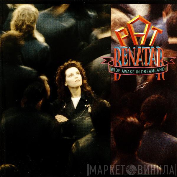  Pat Benatar  - Wide Awake In Dreamland