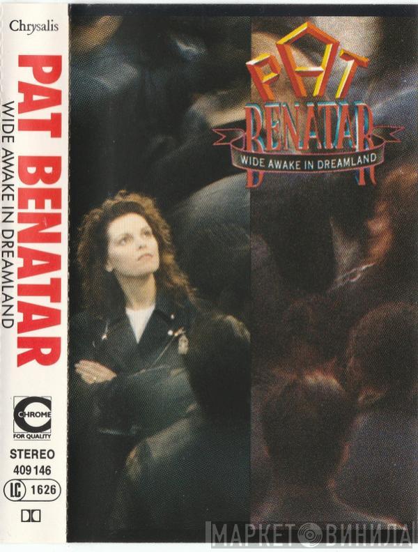  Pat Benatar  - Wide Awake In Dreamland