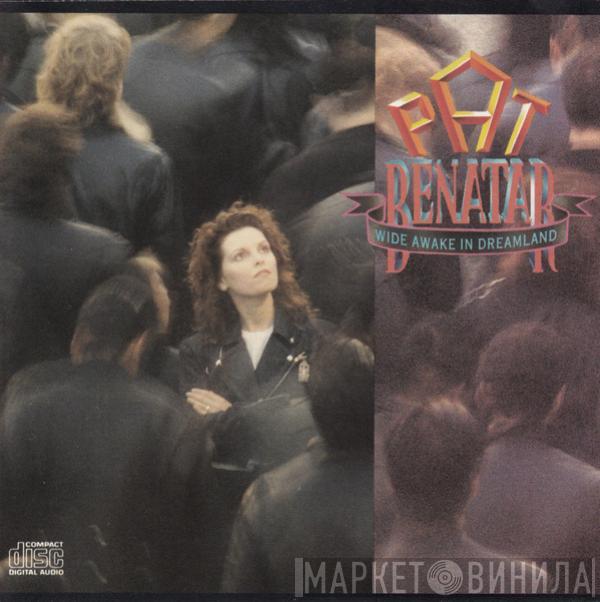  Pat Benatar  - Wide Awake In Dreamland