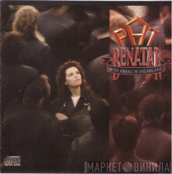  Pat Benatar  - Wide Awake In Dreamland