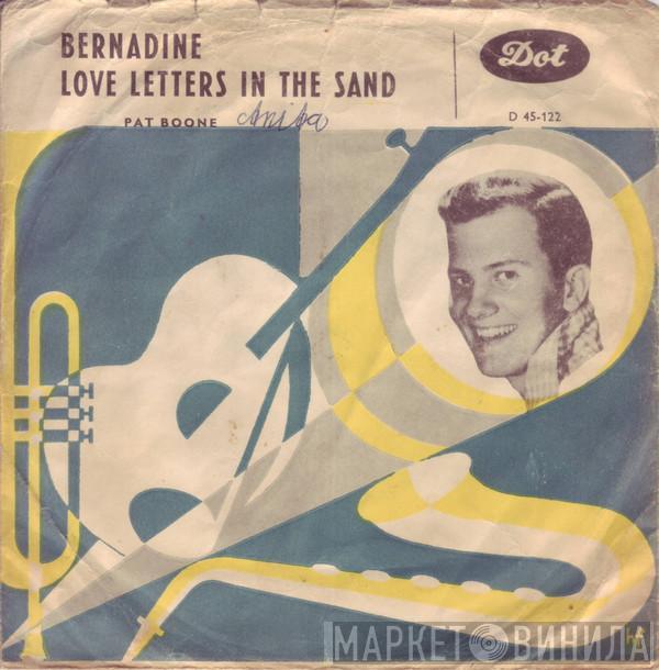  Pat Boone  - Bernadine / Love Letters In The Sand