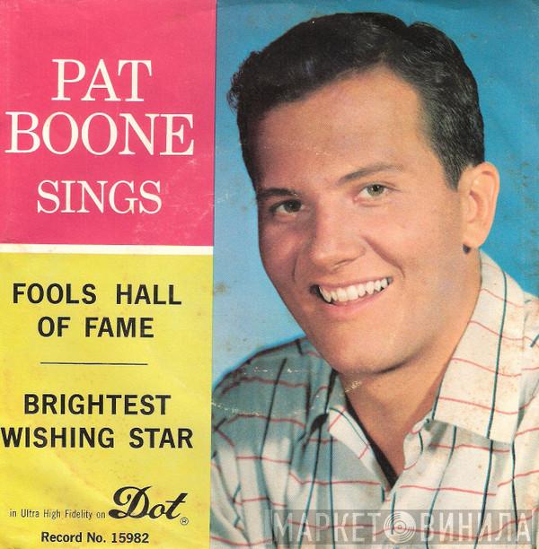  Pat Boone  - Fools Hall Of Fame  /  Brightest Wishing Star     Picture Sleeve