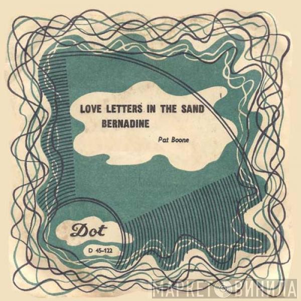 Pat Boone  - Love Letters In The Sand / Bernadine