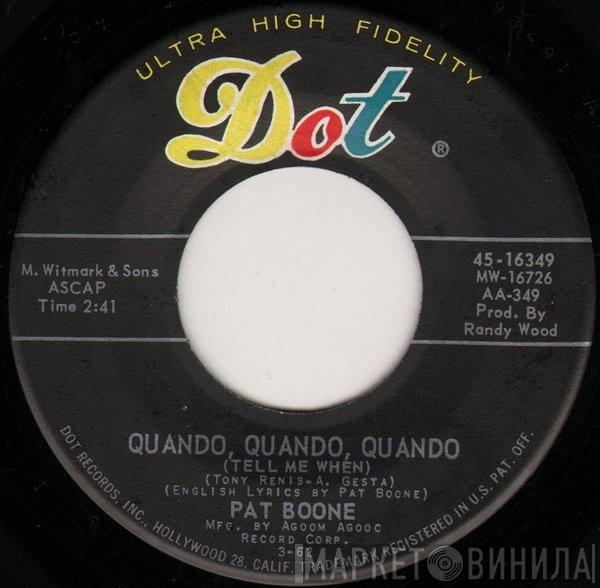  Pat Boone  - Quando, Quando, Quando (Tell Me When) / Willing And Eager