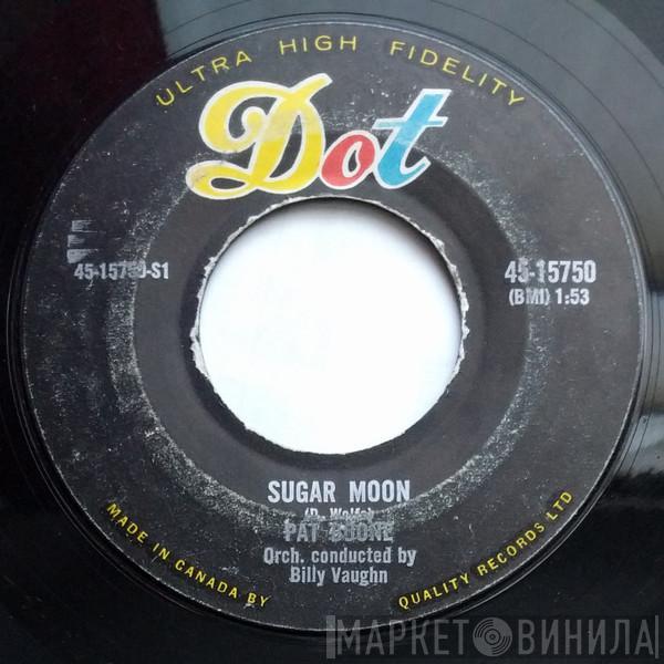  Pat Boone  - Sugar Moon / Cherie, I Love You