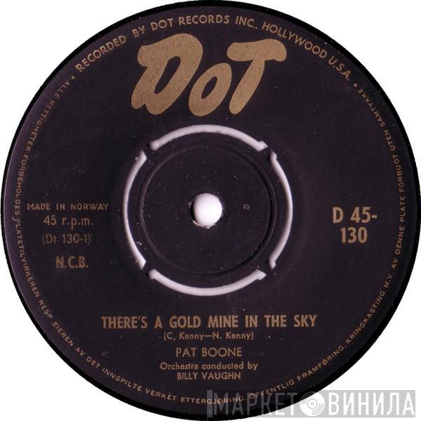  Pat Boone  - There's A Gold Mine In The Sky / Remember You're Mine