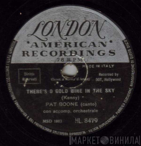  Pat Boone  - There's O Gold Mine In The Sky / Remember You're Mine