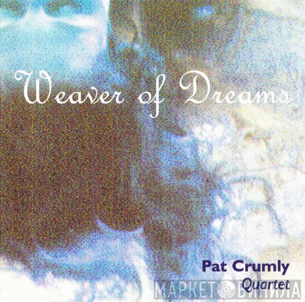 Pat Crumly Quartet - Weaver Of Dreams