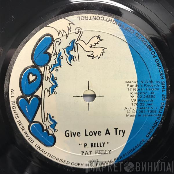  Pat Kelly  - Give Love A Try / If It Don't Work Out