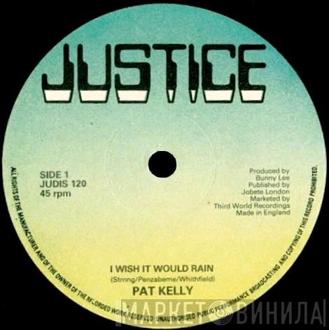  Pat Kelly  - I  Wish It Would Rain / Try To Remember