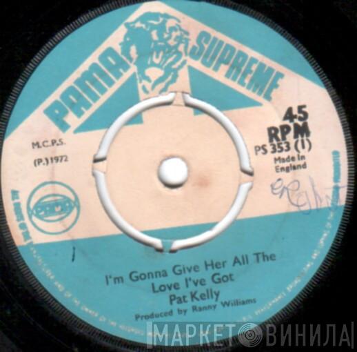 Pat Kelly, The Maytones - I'm Gonna Give Her All The Love I've Got / As Long As You Love Me