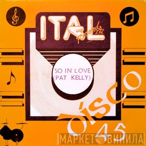 Pat Kelly, Trinity  - So In Love / Jamming So