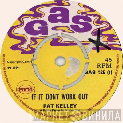 Pat Kelly - If It Don't Work Out