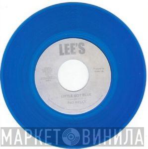 Pat Kelly - Little Boy Blue / You Are Not Mine