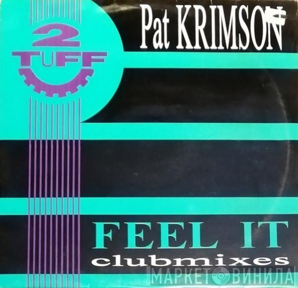  Pat Krimson  - Feel It (Clubmixes)