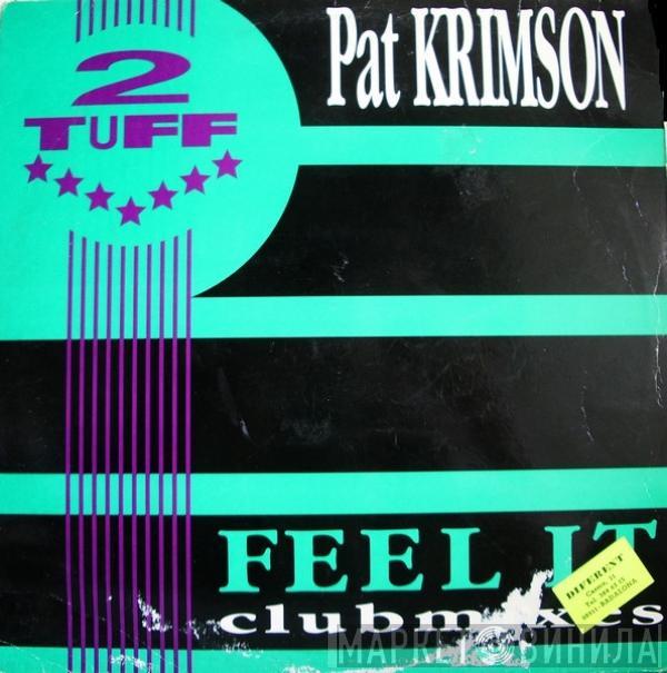 Pat Krimson  - Feel It (Clubmixes)