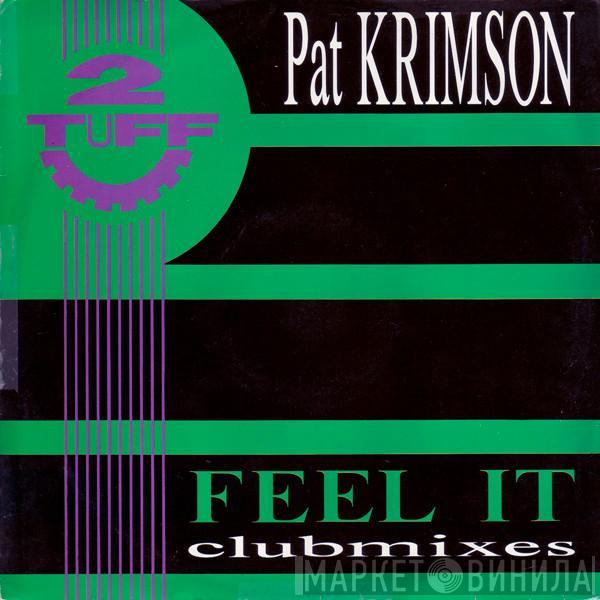  Pat Krimson  - Feel It (Clubmixes)