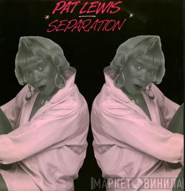 Pat Lewis - Separation