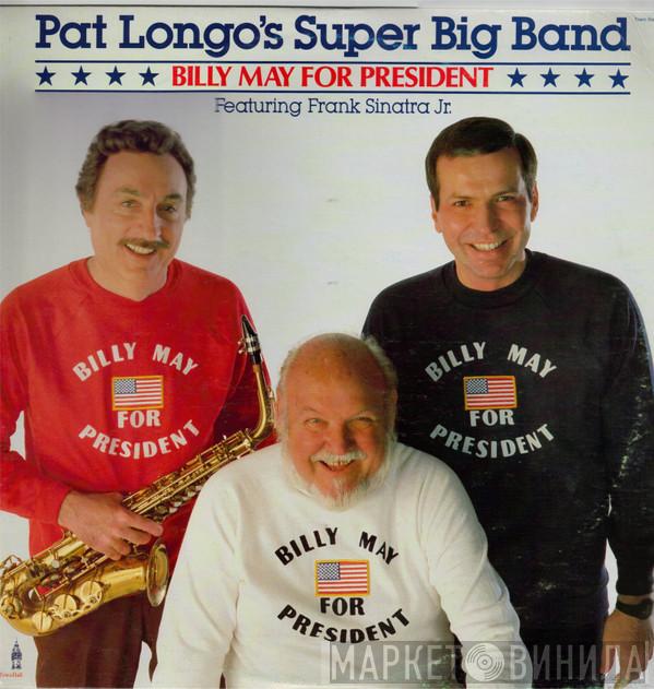 Pat Longo And His Super Big Band, Frank Sinatra Jr. - Billy May For President