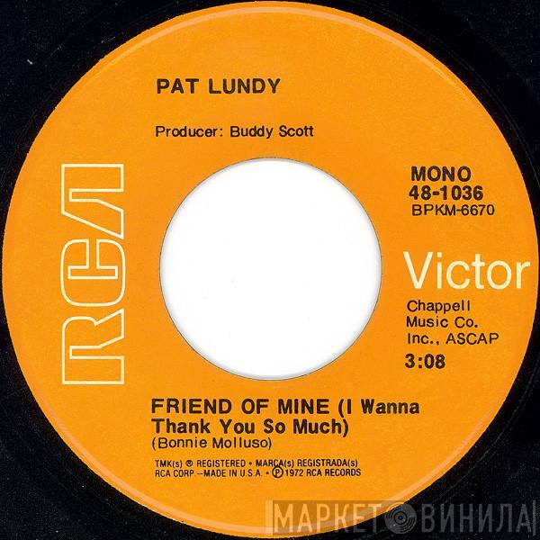 Pat Lundy - Friend Of Mine (I Wanna Thank You So Much) / Closer
