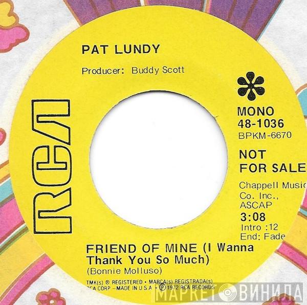 Pat Lundy - Friend Of Mine (I Wanna Thank You So Much)