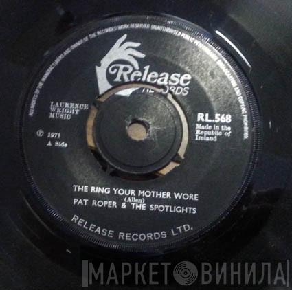 Pat Roper, The Spotlights  - The Ring Your Mother Wore