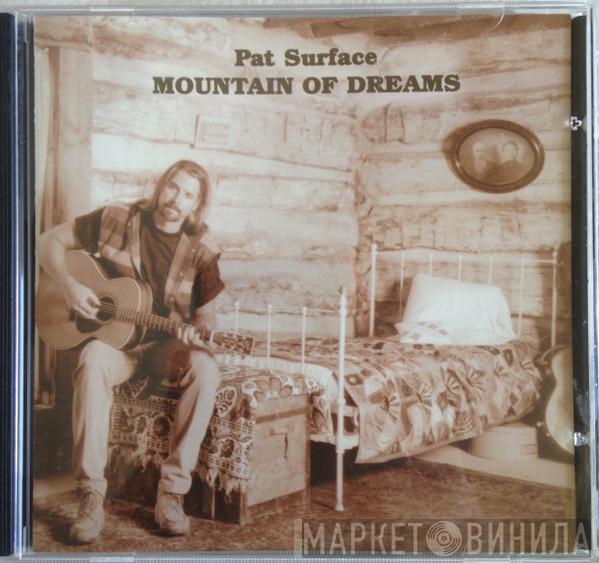  Pat Surface  - Mountain Of Dreams