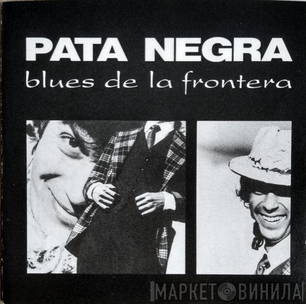 Pata Negra - Blues De La Frontera