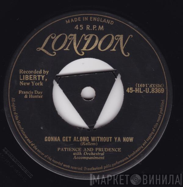 Patience & Prudence - Gonna Get Along Without Ya Now