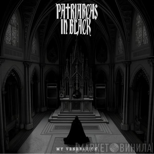 Patriarchs In Black - My Veneration