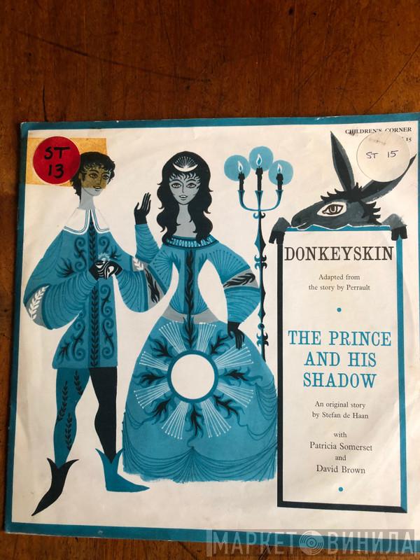 Patricia Somerset, David Brown  - Donkeyskin, The Prince And His Shadow