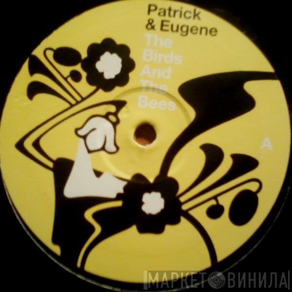  Patrick & Eugene  - The Birds And The Bees