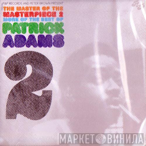  Patrick Adams  - The Master Of The Masterpiece 2 (More Of The Best Of Patrick Adams)
