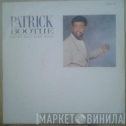 Patrick Boothe - Easier Said Than Done