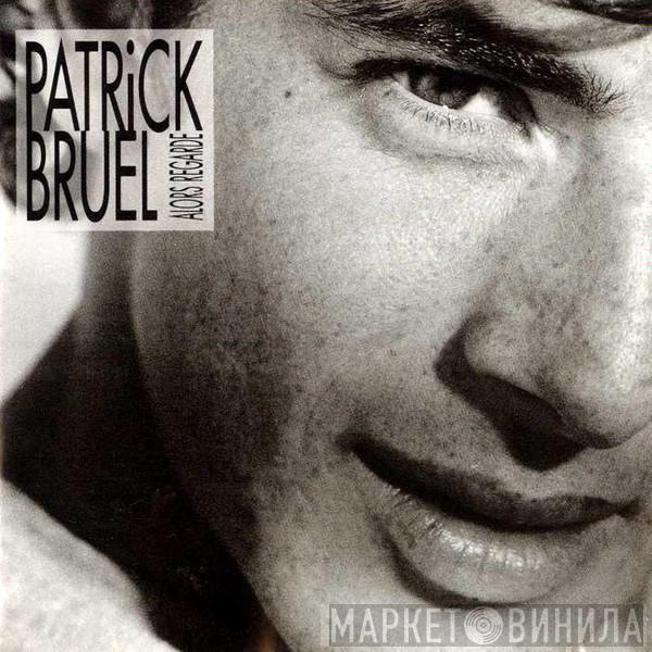  Patrick Bruel  - Alors Regarde...