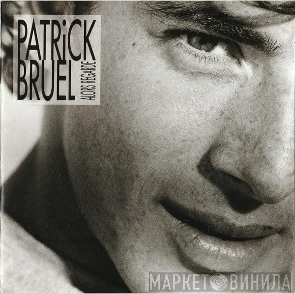 Patrick Bruel - Alors Regarde