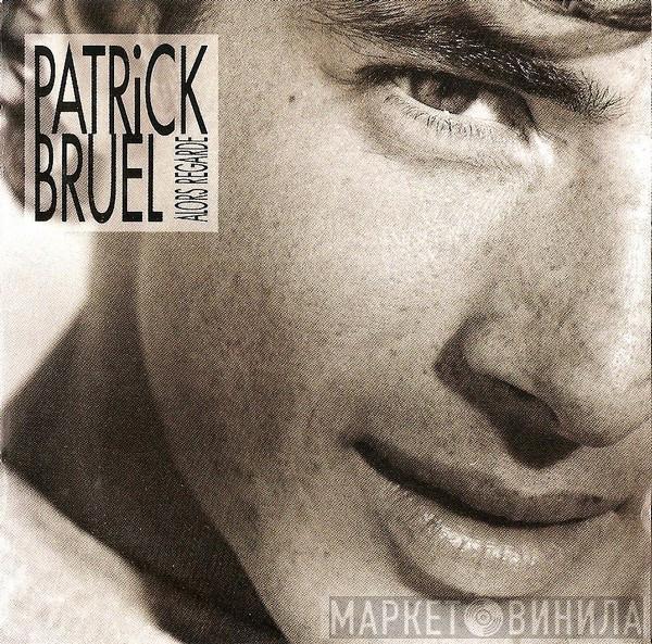  Patrick Bruel  - Alors Regarde
